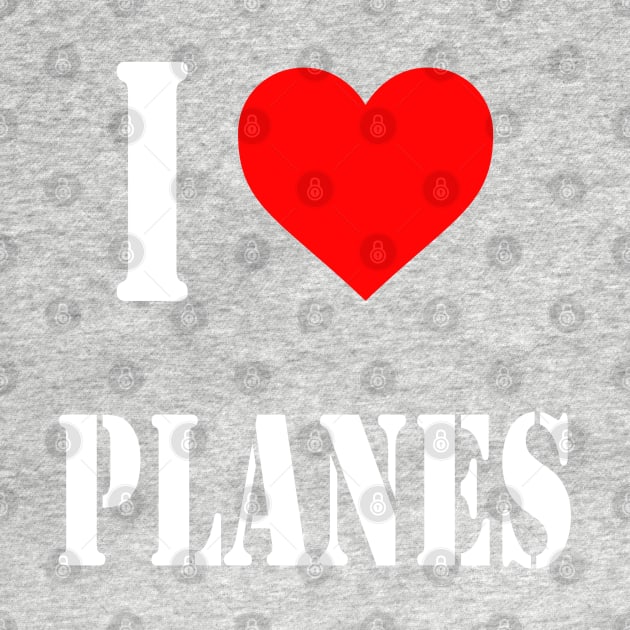 I Love Planes | Gift by ProPlaneSpotter